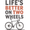 Life's better on two wheels