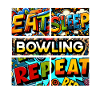 Eat sleep Bowling repeat