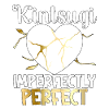 Kintsugi Kintsukuroi imparfaitement parfait