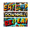 Eat sleep Downhill repeat