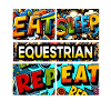 Eat sleep Equestrian repeat