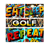 Eat sleep Golf repeat