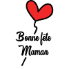 BONNE FÊTE MAMAN