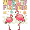 Funny Flamingo What Up Flockers