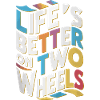 Life's better on two wheels schriftmosaik