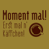 Erst mal Kaffee!