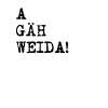 A GAE WEIDA