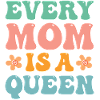 Chaque maman est une reine