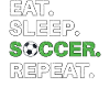 Eat Sleep Soccer Repeat - Fußballspieler