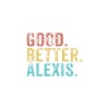 Good better Alexis