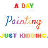 Painter A Day Without Painting