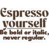 espresso yourself