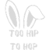 TO HIP TO HOP