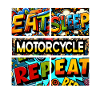 Eat sleep Motorcycle repeat