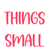All Big Things Start Small