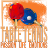 Passion - Life - Emotions - Tischtennis