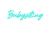 I didn't invent babysitting, I