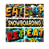 Eat sleep Snowboarding repeat