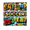 Eat sleep Soccer repeat