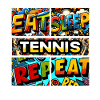 Eat sleep Tennis repeat