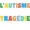 L'autisme N'est Pas Une Tragédie