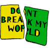 dont break my world