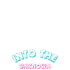 Into the unknown