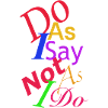 Do as I say