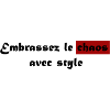 Embrassez le chaos avec style