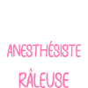 Humour Infirmière Anesthésiste Râleuse