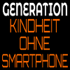 GENERATION KINDHEIT OHNE SMARTPHONE