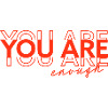 You are enough