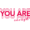 You are enough