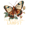 Y'all Got Any... Uhh... Lamps Moth