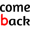 Come back