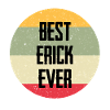 Best Erick Ever
