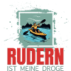 Rudern ist meine Droge