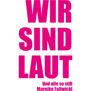 Wir sind Laut Shirts