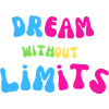 Dream without limits