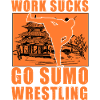 Arbeit Sucks Go Sumo-Ringen