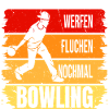 Werfen - Fluchen - Nochmal - Bowling