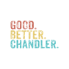Good better Chandler