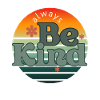 Aways Be Kind