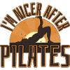 I'm Nicer After Pilates