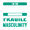 Clumsy To Fragile Masculinity