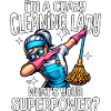 Cleaner Superpower Cleaning Lady