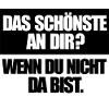 Das schönste an Dir