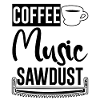 Coffee Music Sawdust 2