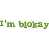 I'm blokay