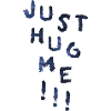 Just Hug Me!!!